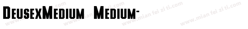 DeusexMedium Medium字体转换